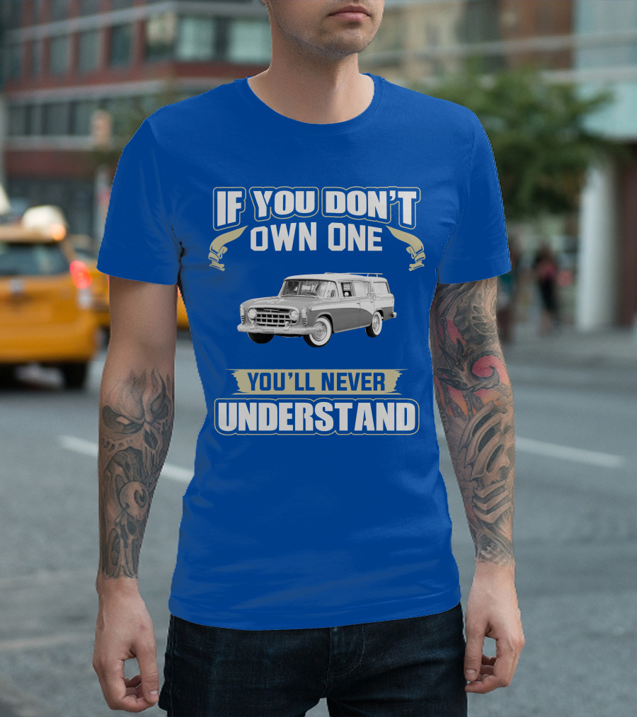 If You Don't Own One Vintage Car You'll Never Understand T-Shirt