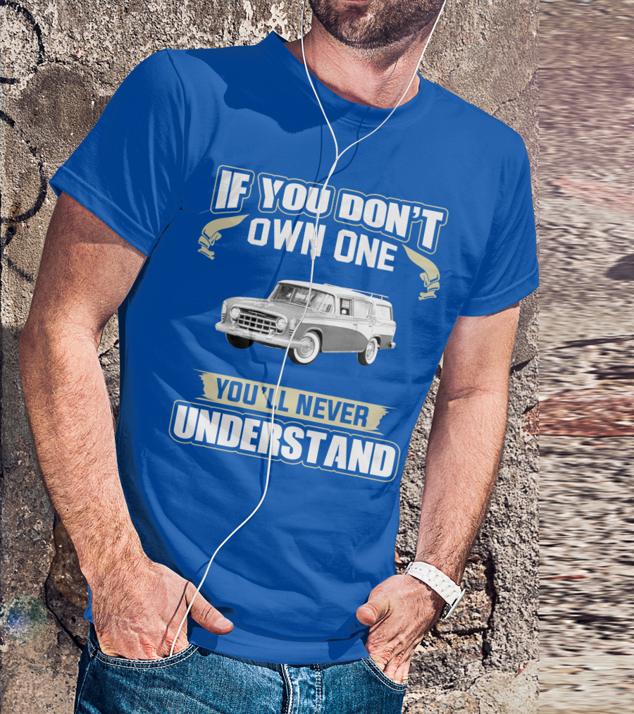 If You Don't Own One Vintage Car You'll Never Understand T-Shirt