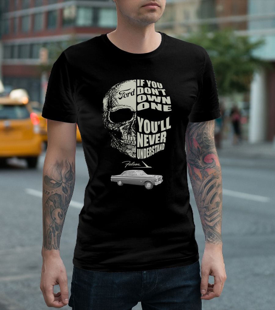 1965 Ford Falcon If You Don't Own One You'll Never Understand T-Shirt