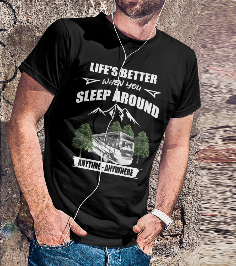 Life's Better When You Sleep Around Tiffin Allegro RED 37BA Anytime Anywhere T-Shirt