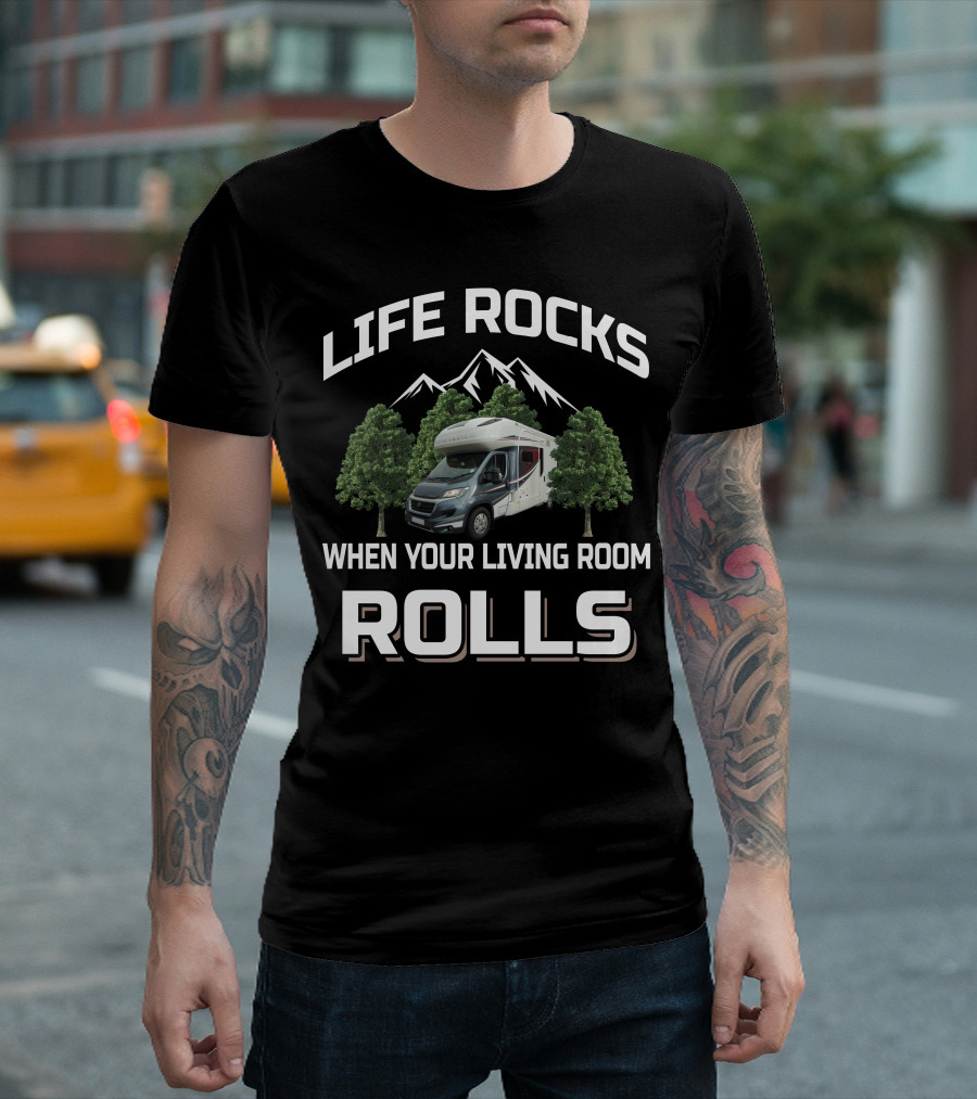 Life Rocks When Your Living Room Rolls Autotrail RV T-Shirt