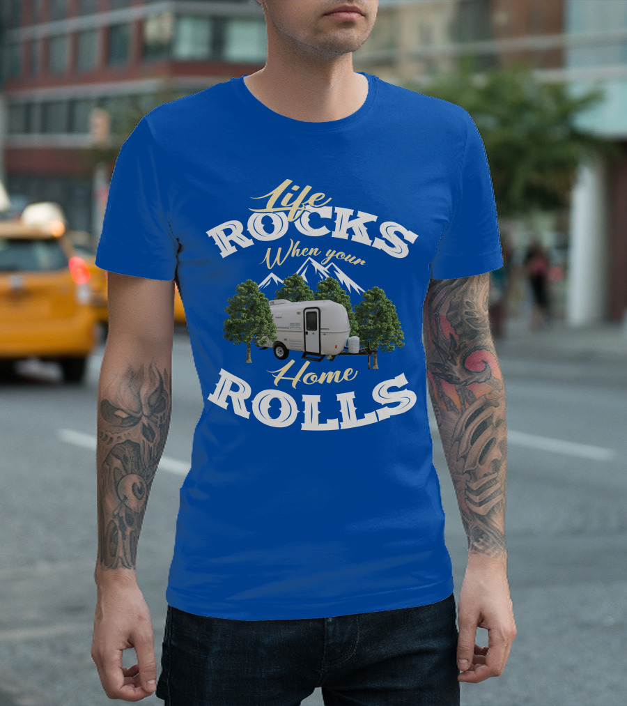 Life Rocks When Your Home Rolls Casita RV T-Shirt