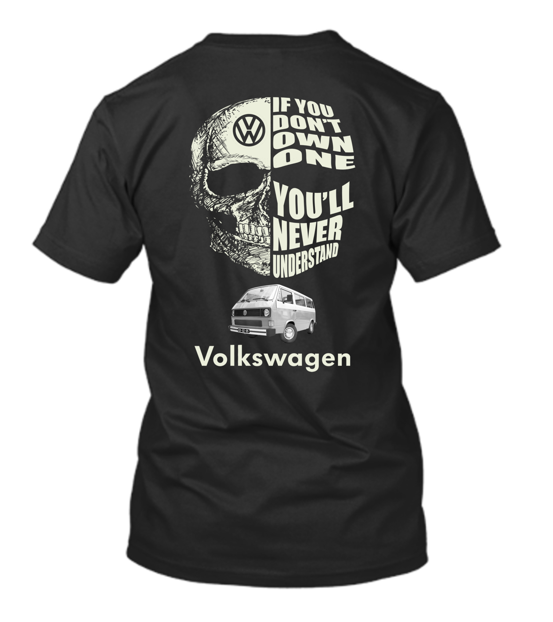 Volkswagen T3 1982 Skull If You Don't Own One You'll Never Understand T-Shirt