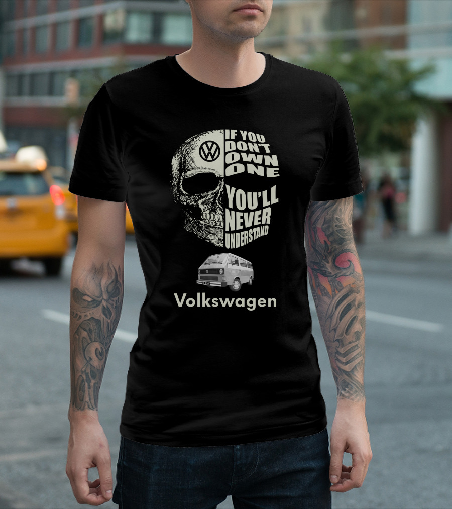 Volkswagen T3 1982 Skull If You Don't Own One You'll Never Understand T-Shirt