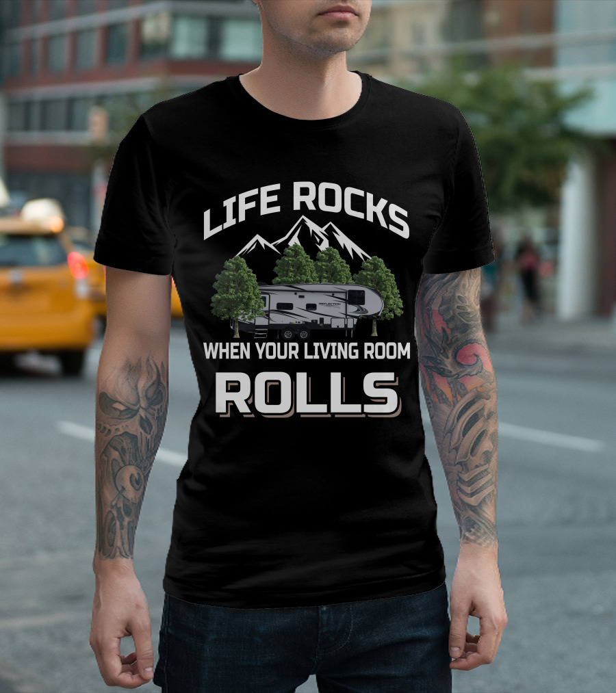 Life Rocks When Your Living Room Rolls Grand Design Reflection 260RD T-Shirt