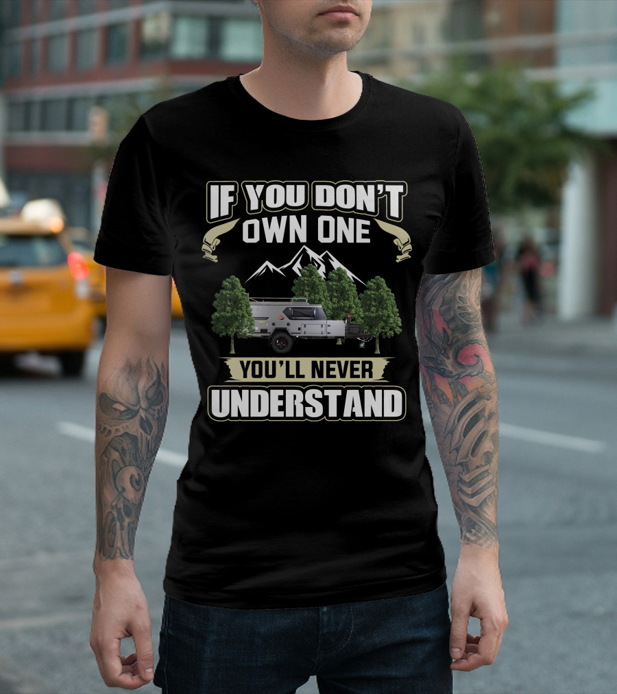 If You Don't Own One You'll Never Understand Cub Campers T-Shirt