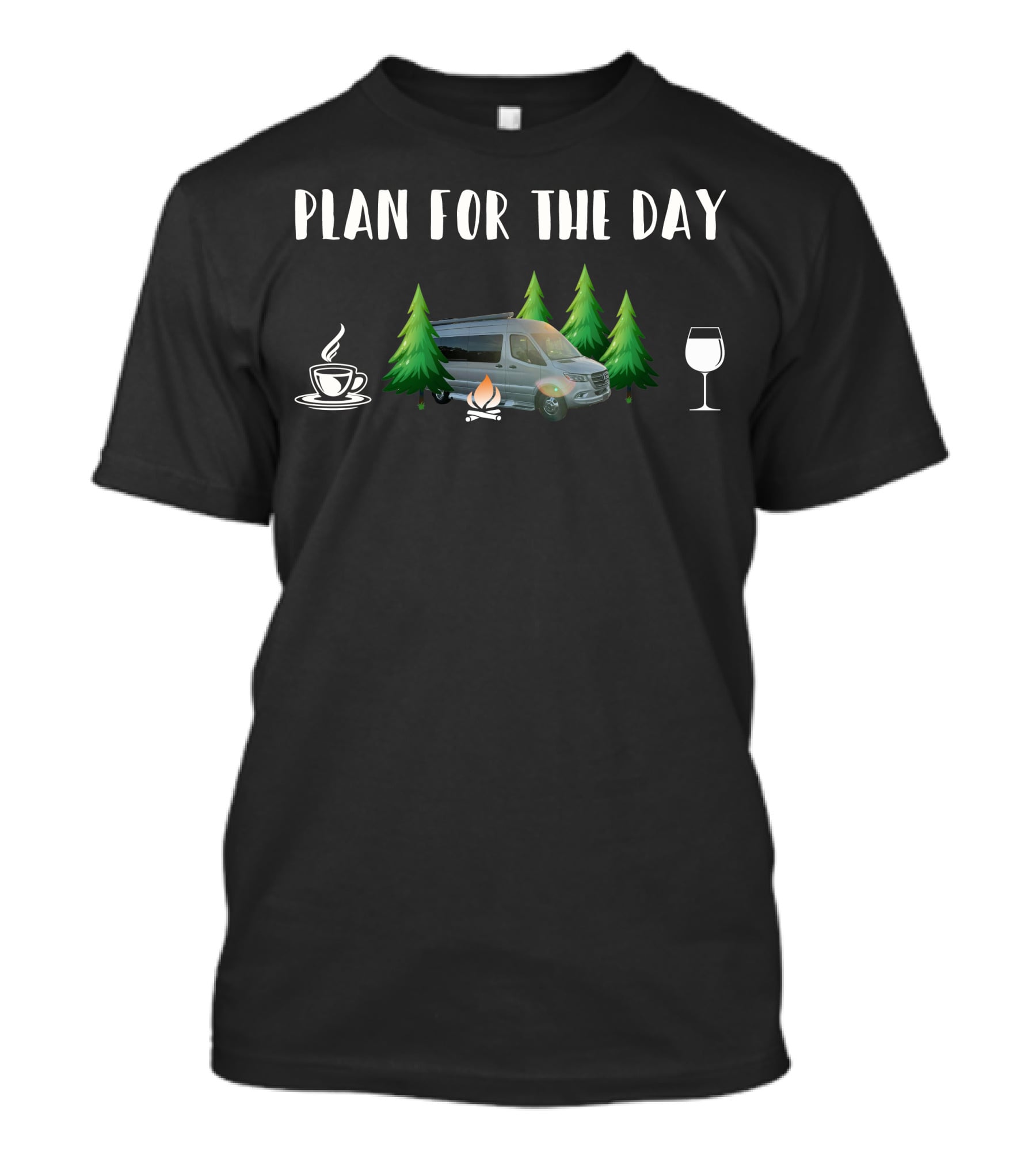 Plan For The Day Coffee Campfire Coachmen Galleria RV Wine T-Shirt