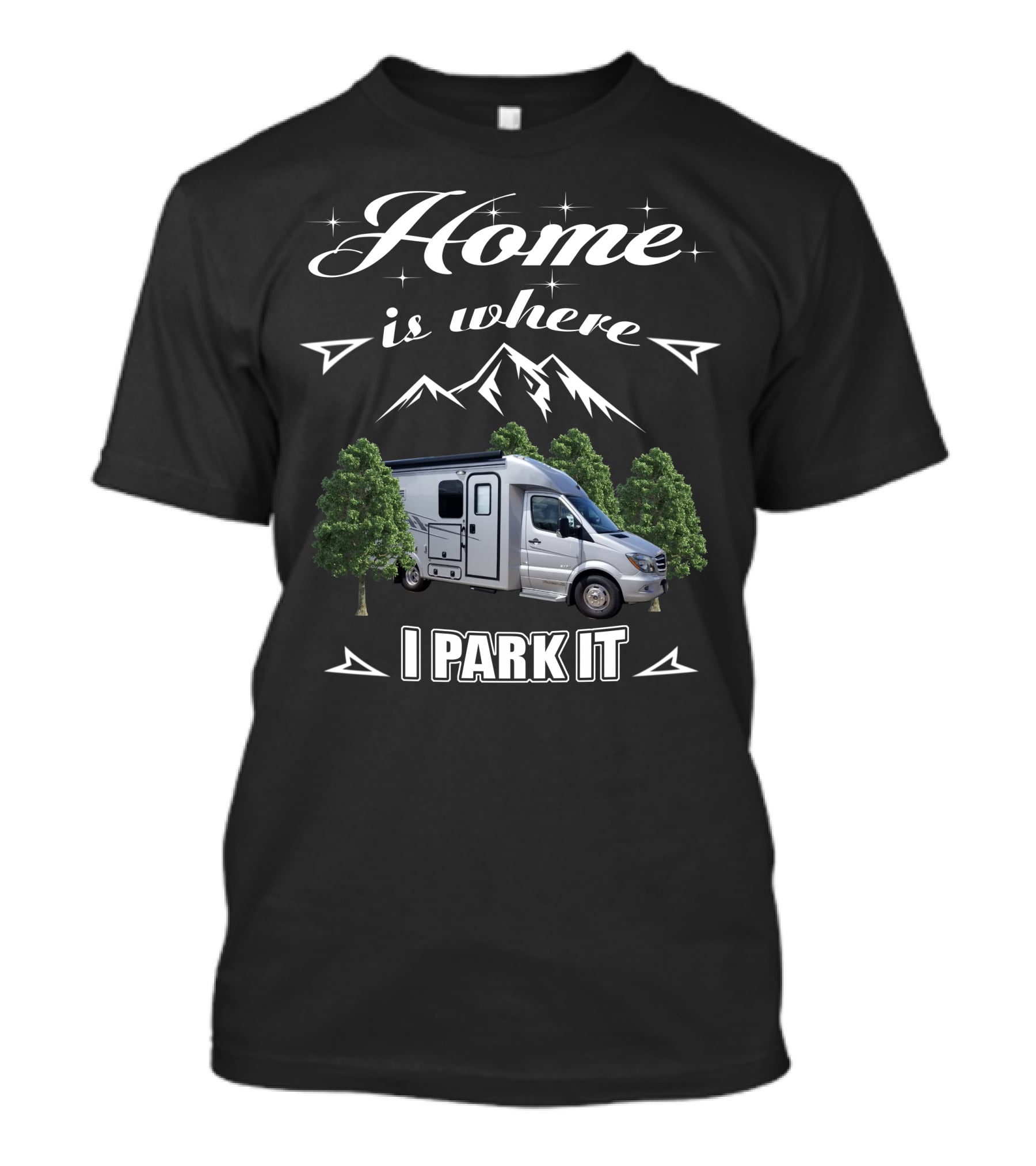 Home Is Where I Park It Pleasure Way XL RV T-Shirt