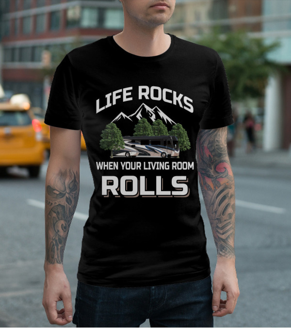LIFE ROCKS WHEN YOUR LIVING ROOM ROLLS Fleetwood Discovery LXE T-Shirt