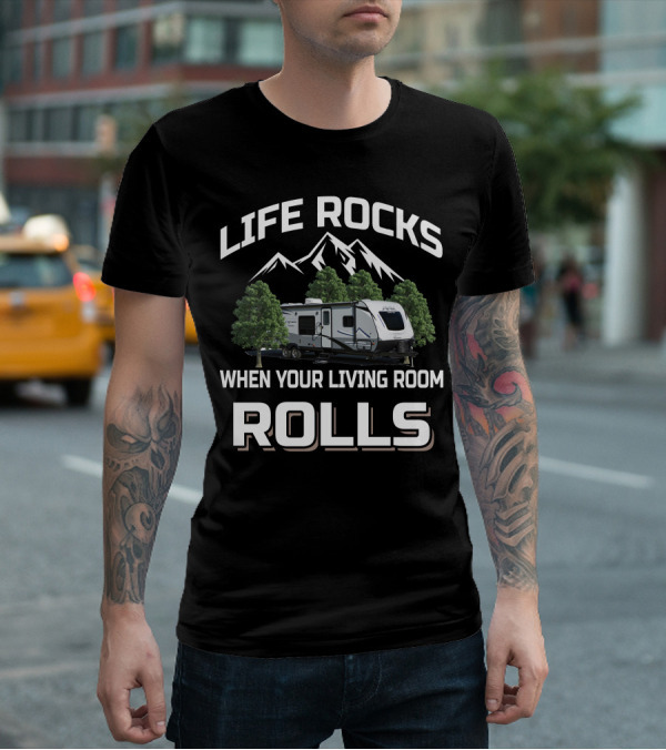 Life Rocks When Your Living Room Rolls Apex Ultra Lite 289tbss T-Shirt