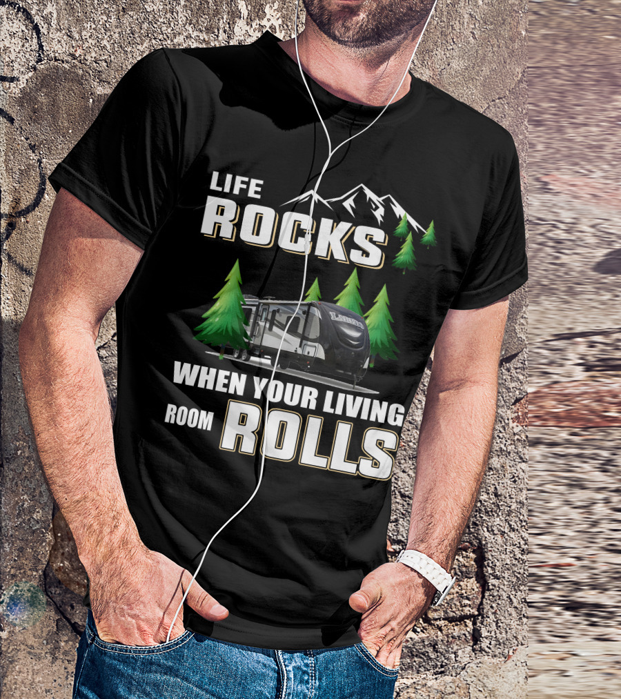 Life Rocks When Your Living Room Rolls Keystone Laredo 294RK T-Shirt