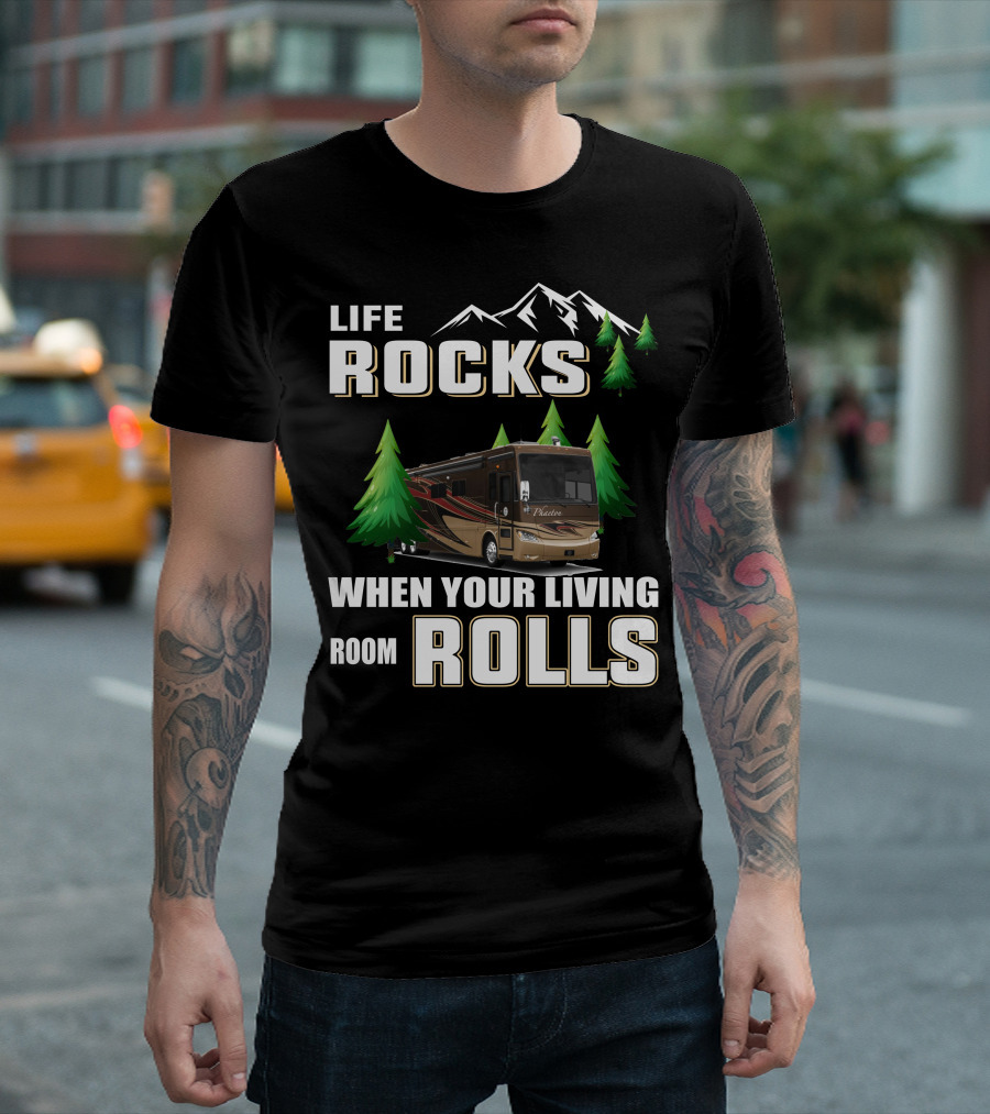Life Rocks When Your Living Room Rolls Tiffin Phaeton 36GH RV Adventure T-Shirt