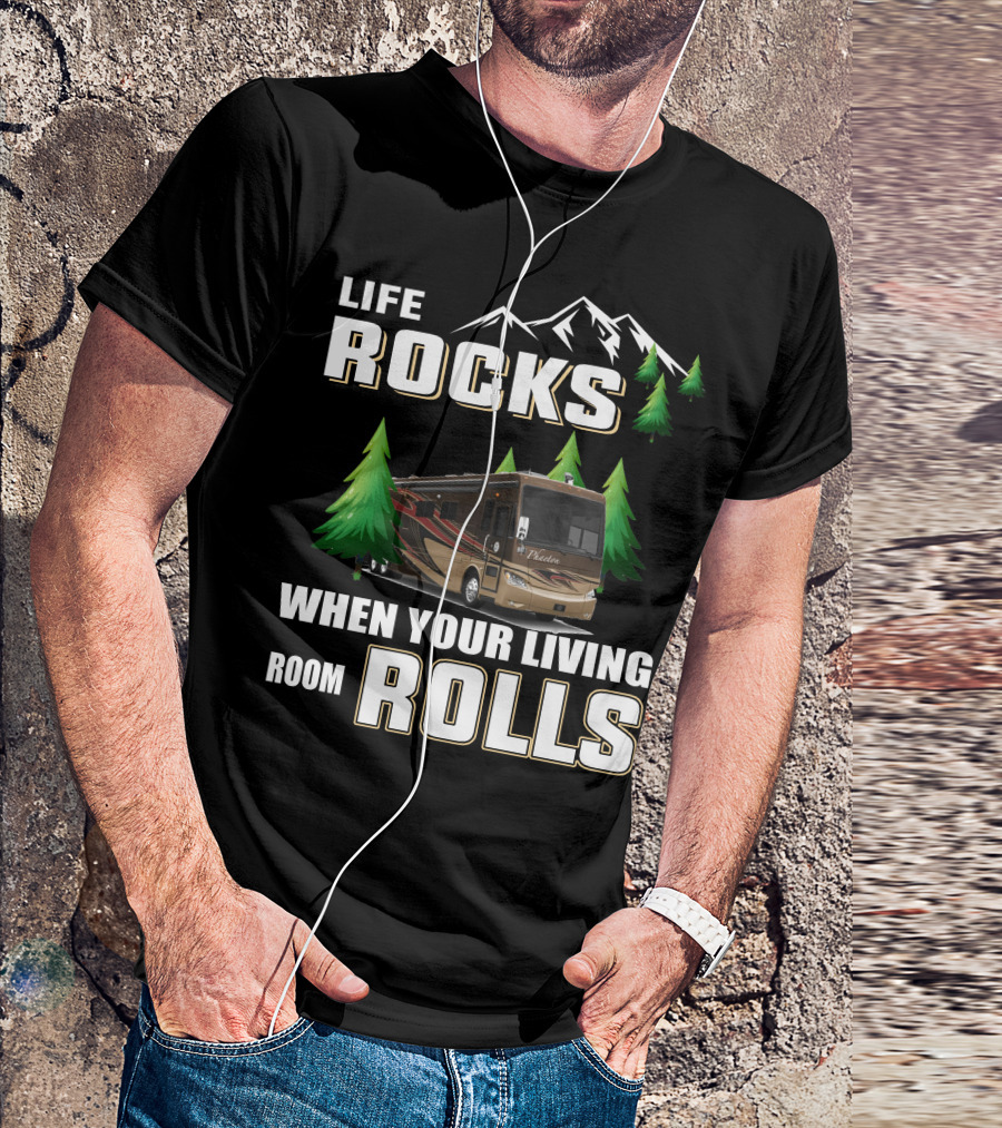 Life Rocks When Your Living Room Rolls Tiffin Phaeton 36GH RV Adventure T-Shirt