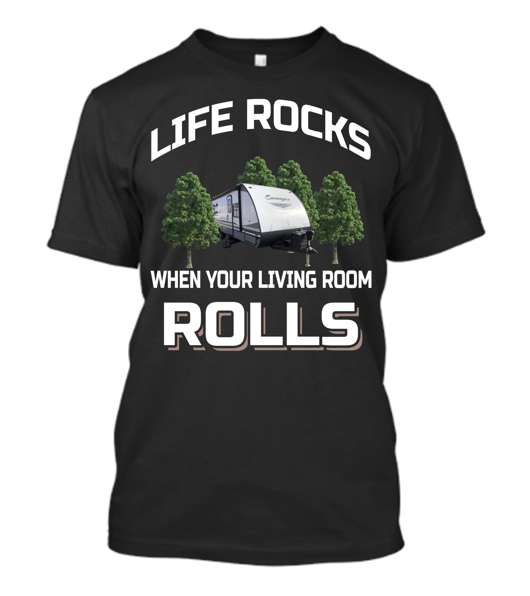 Surveyor RV Life Rocks When Your Living Room Rolls T-Shirt