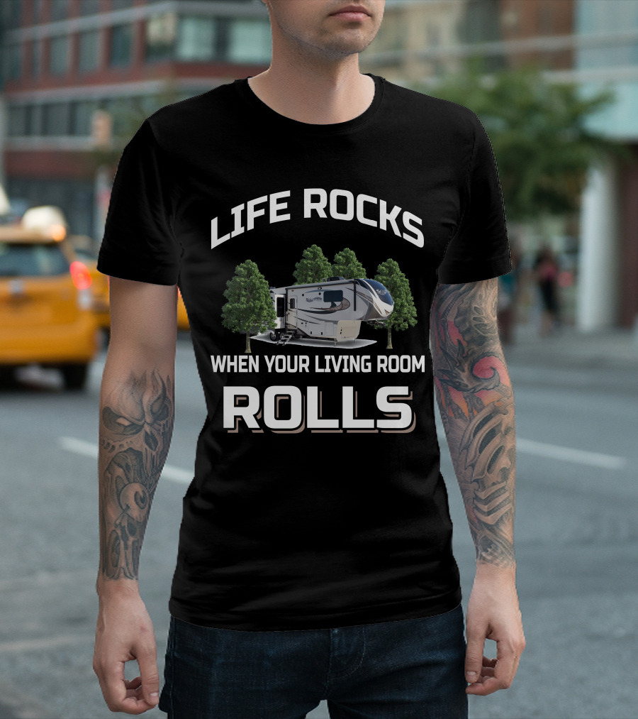 Life Rocks When Your Living Room Rolls Grand Design Solitude 390RK T-Shirt