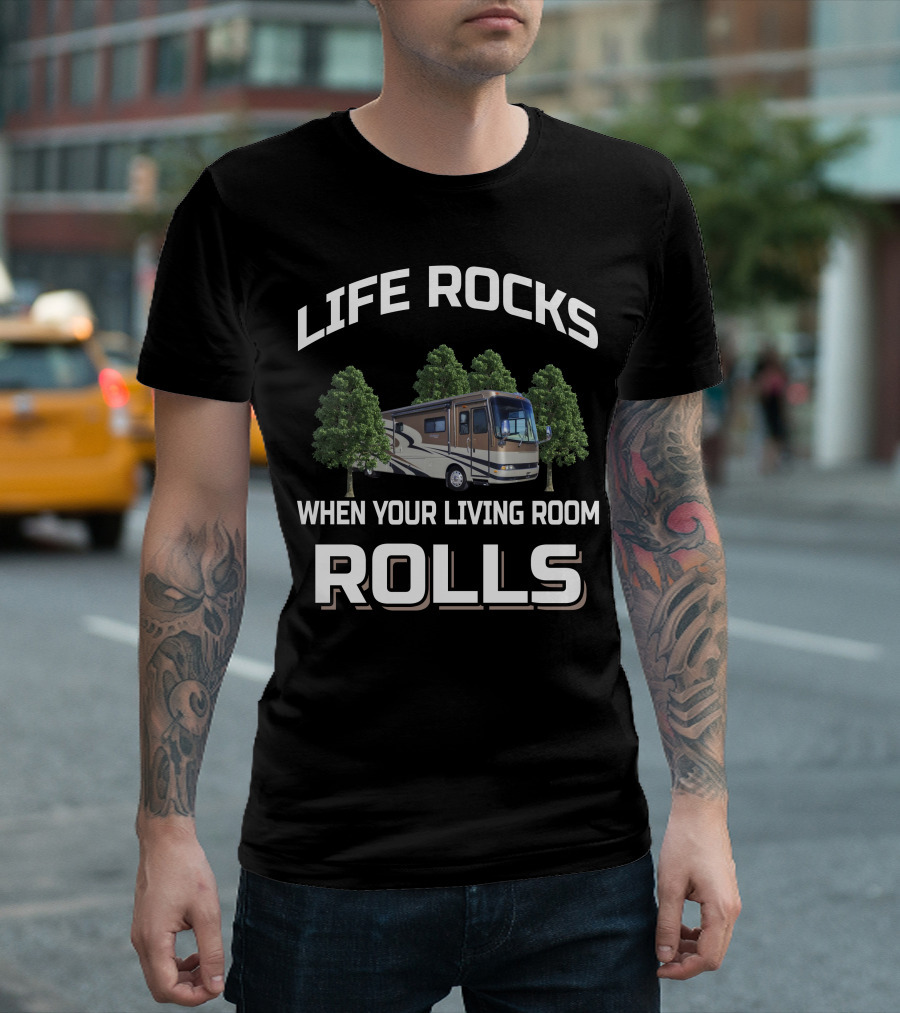 Life Rocks When Your Living Room Rolls Holiday Rambler Endeavor T-Shirt