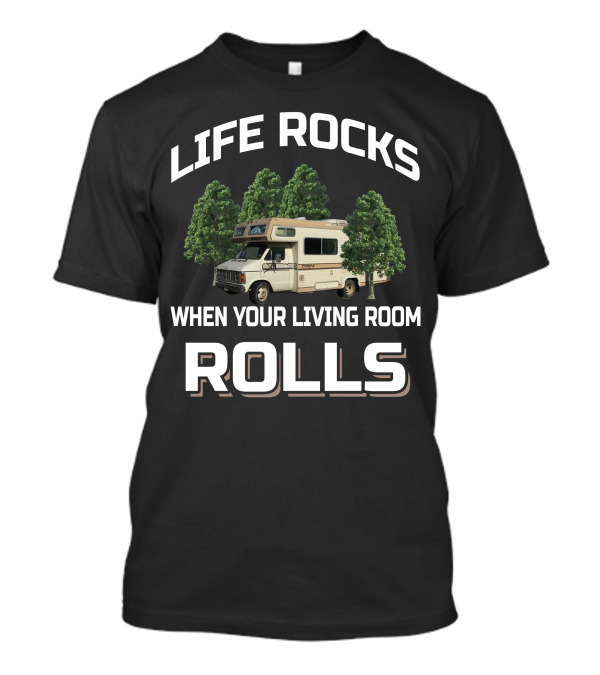 LIFE ROCKS WHEN YOUR LIVING ROOM ROLLS Dodge Triple E Motorhome T-Shirt