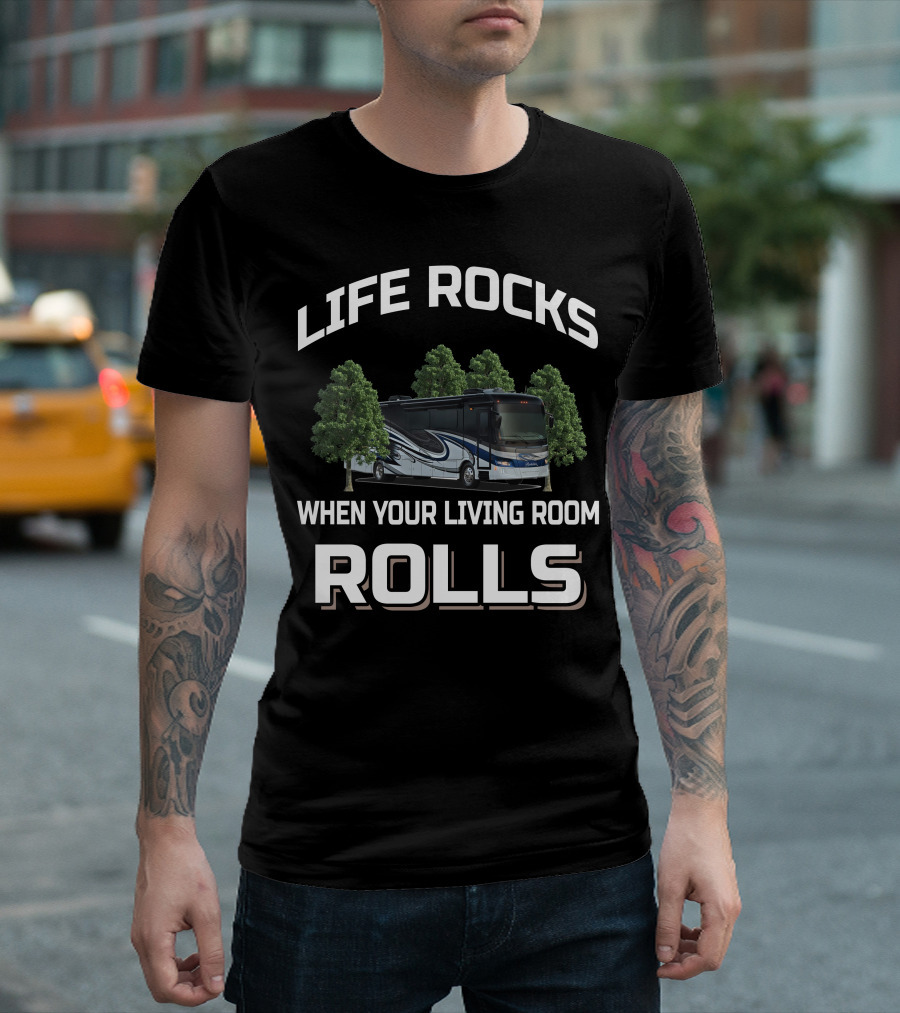 LIFE ROCKS WHEN YOUR LIVING ROOM ROLLS Forest River Berkshire XL 40C T-Shirt