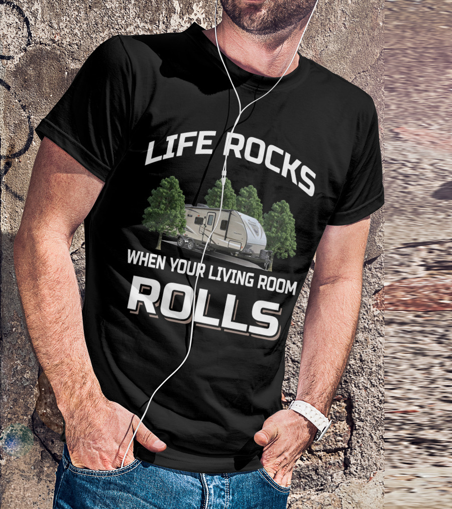 Life Rocks When Your Living Room Rolls Coachmen Freedom Express 29SE T-Shirt