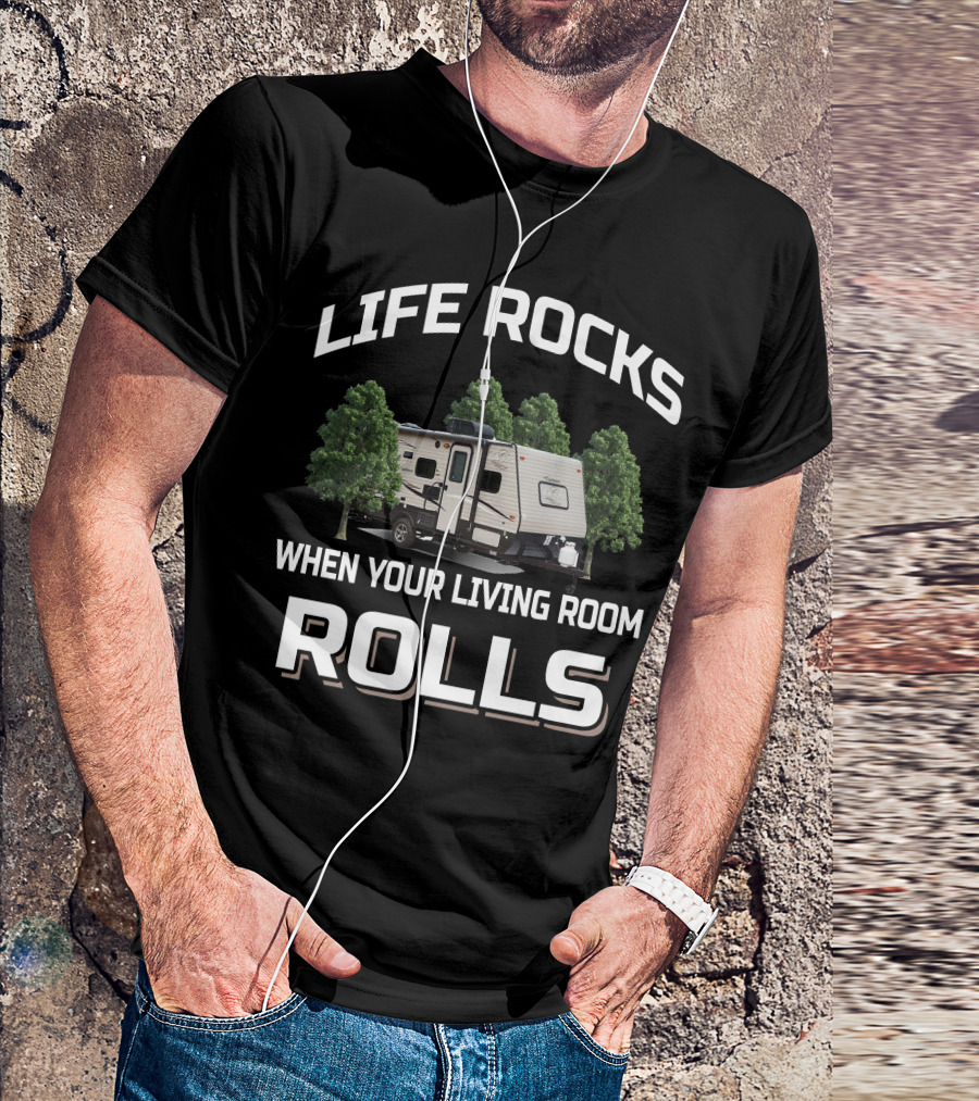 Life Rocks When Your Living Room Rolls Coachmen Clipper T-Shirt