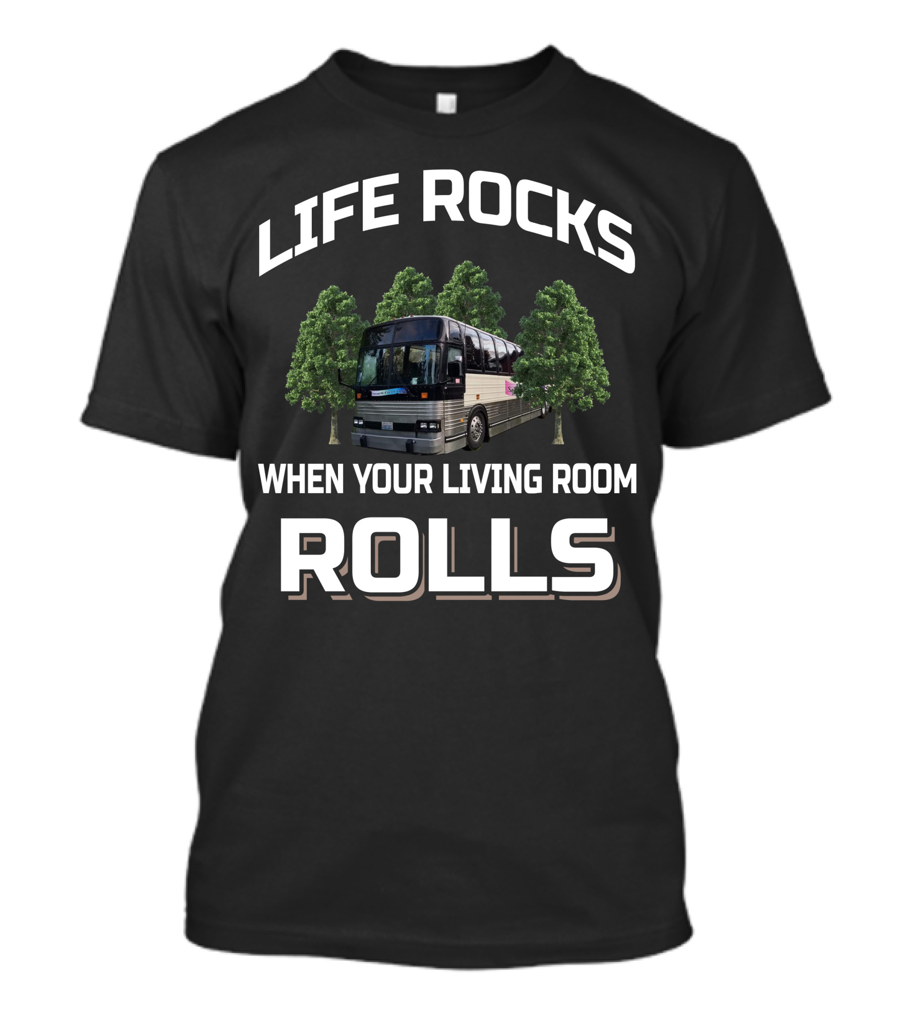 LIFE ROCKS WHEN YOUR LIVING ROOM ROLLS Prevost Bus Motorhomes T-Shirt
