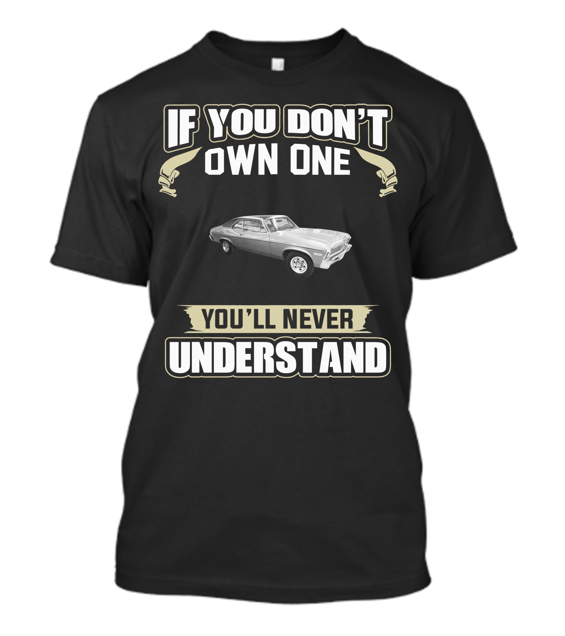 If You Don't Own One You'll Never Understand 72 Nova T-Shirt