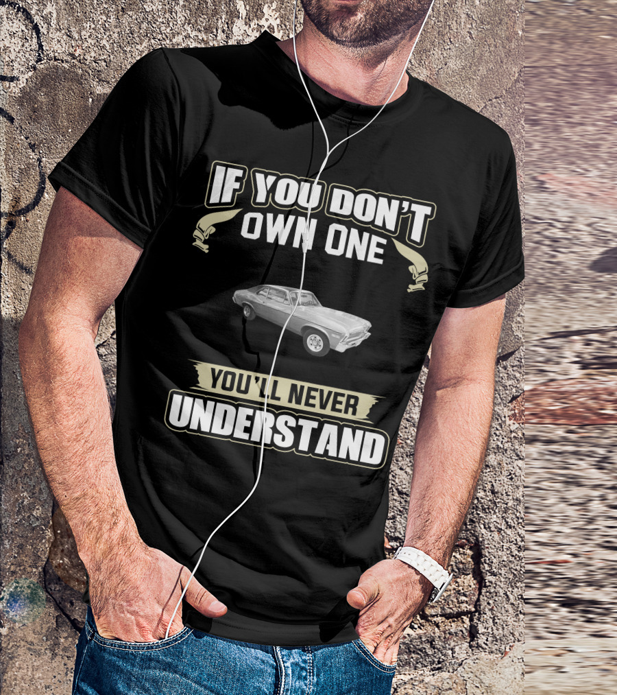 If You Don't Own One You'll Never Understand 72 Nova T-Shirt