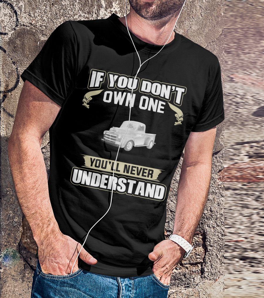 If You Don't Own One 1948 Dodge B1D You'll Never Understand T-Shirt