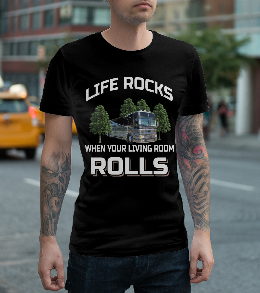 LIFE ROCKS WHEN YOUR LIVING ROOM ROLLS 1983 Prevost Country Coach T-Shirt