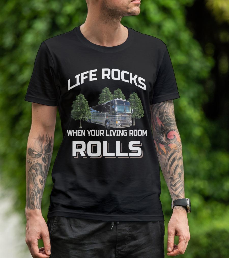 LIFE ROCKS WHEN YOUR LIVING ROOM ROLLS 1983 Prevost Country Coach T-Shirt