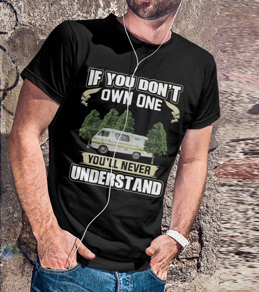 If You Don't Own One You'll Never Understand Mopar Motorhomes T-Shirt
