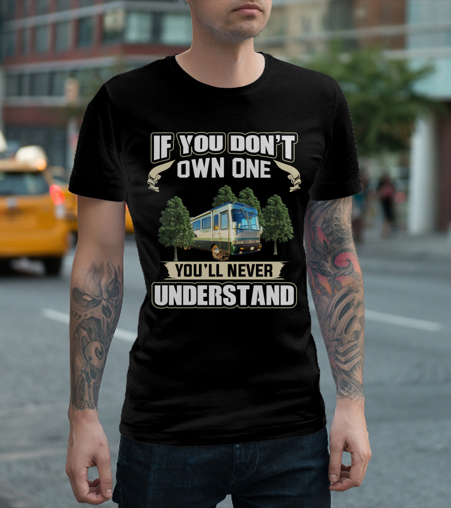 If You Don't Own One 1997 Safari Sahara You'll Never Understand T-Shirt