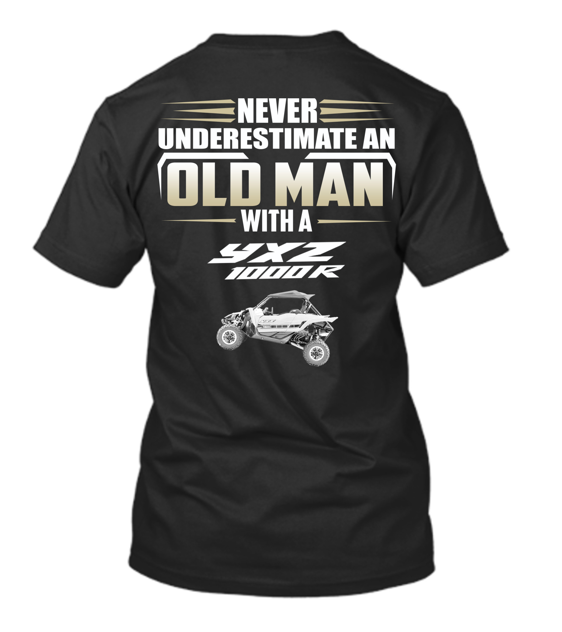 NEVER UNDERESTIMATE AN OLD MAN WITH A YXZ 1000R T-Shirt