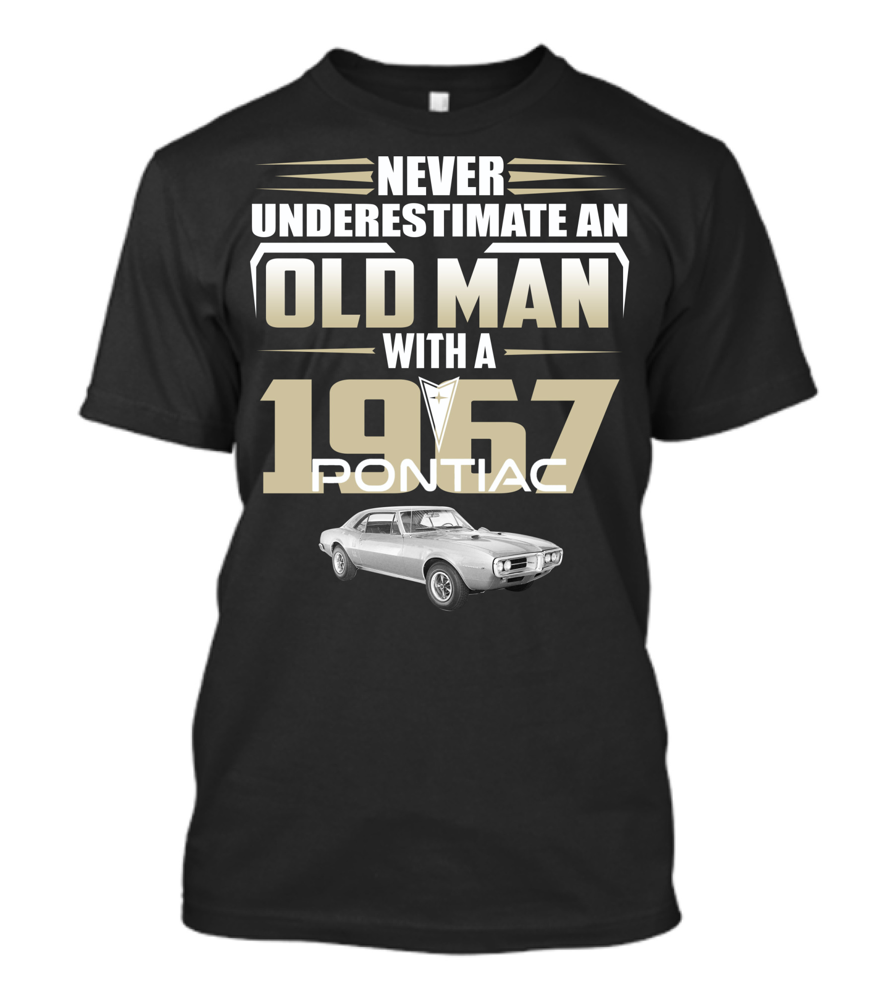 Never Underestimate An Old Man With A 1967 Pontiac Firebird 400 T-Shirt