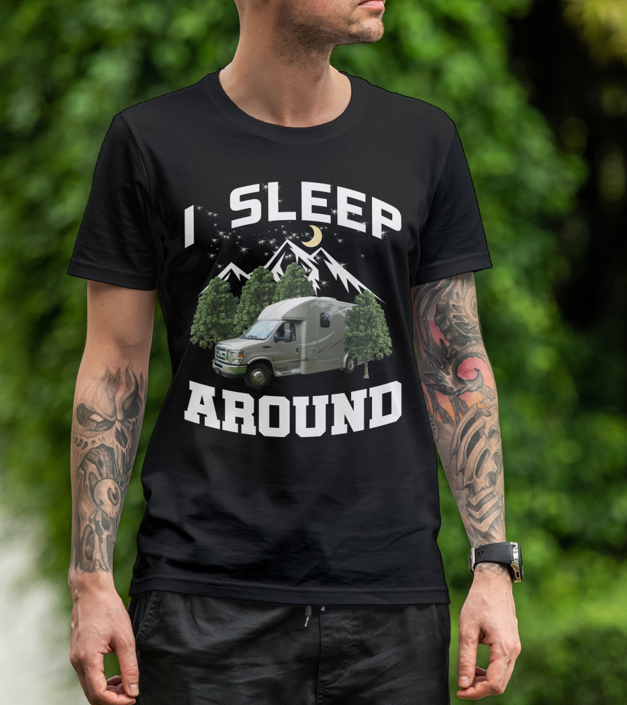 I Sleep Around 2013 Pleasure Way RV Camping Forest Scene T-Shirt