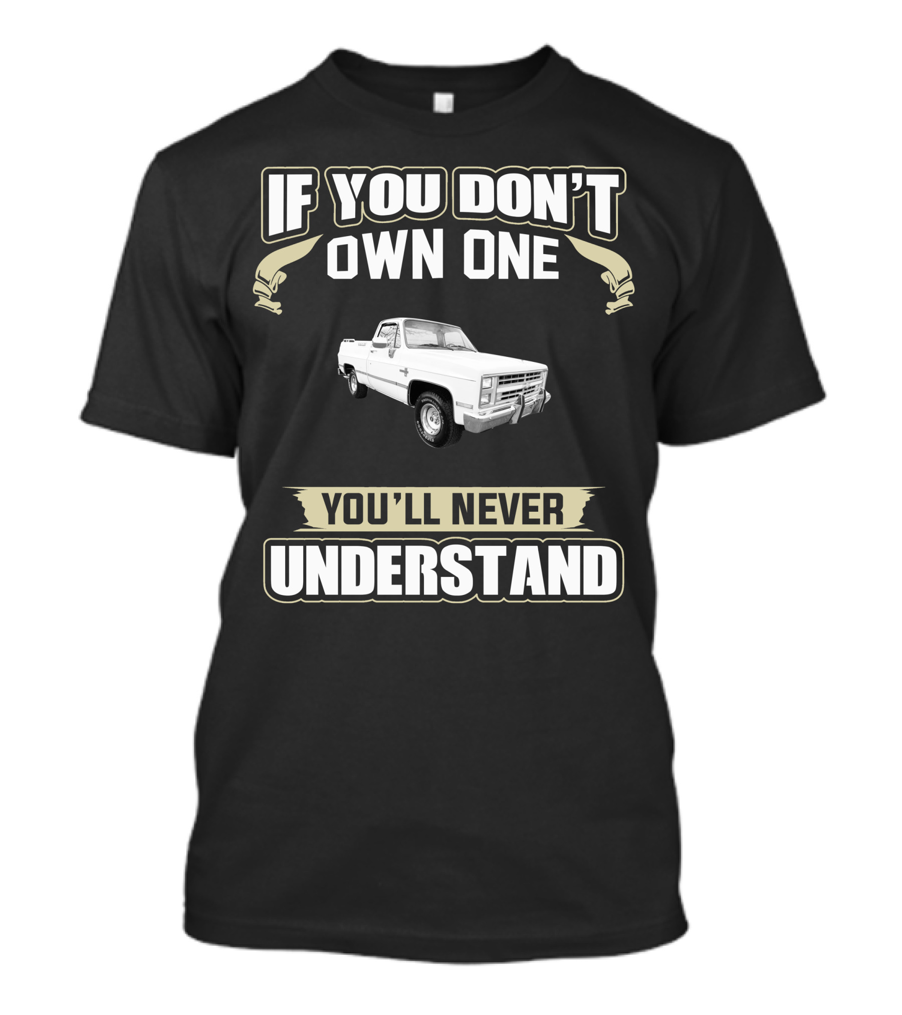 1986 Chevy C10 If You Don't Own One You'll Never Understand T-Shirt