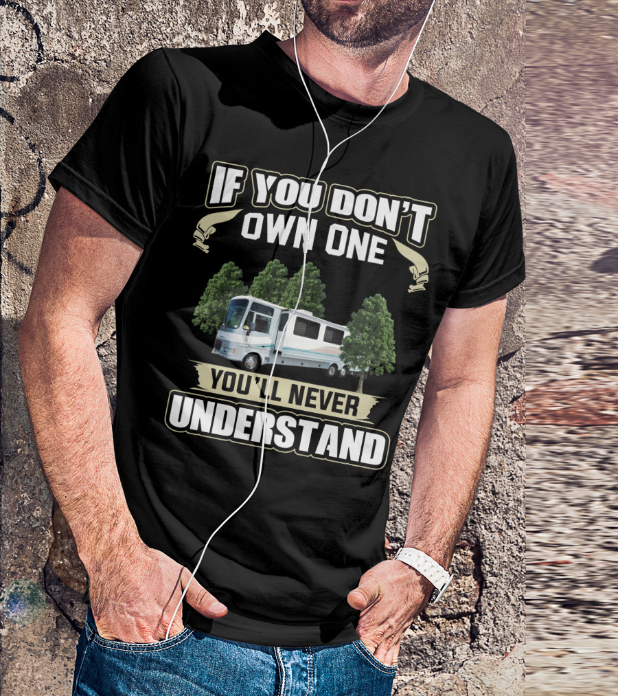 If You Don't Own One You'll Never Understand 1999 Fleetwood Southwind T-Shirt