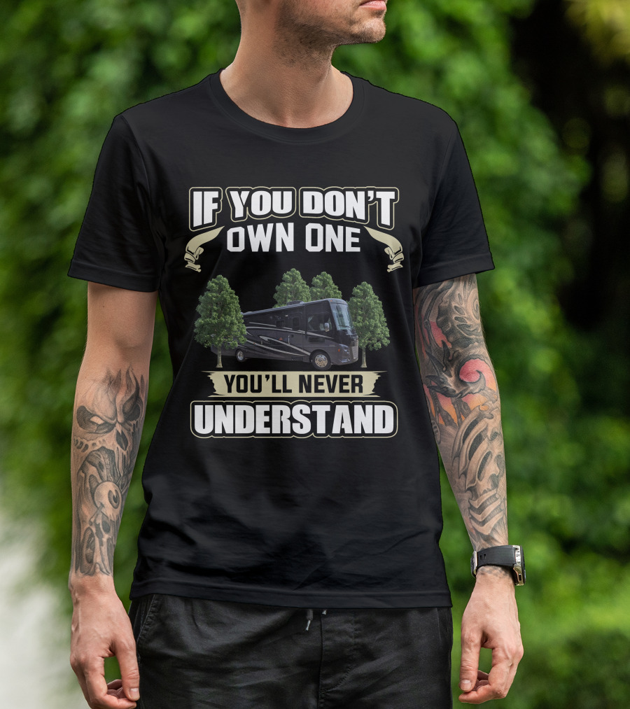 If You Don't Own One You'll Never Understand Winnebago Vista T-Shirt