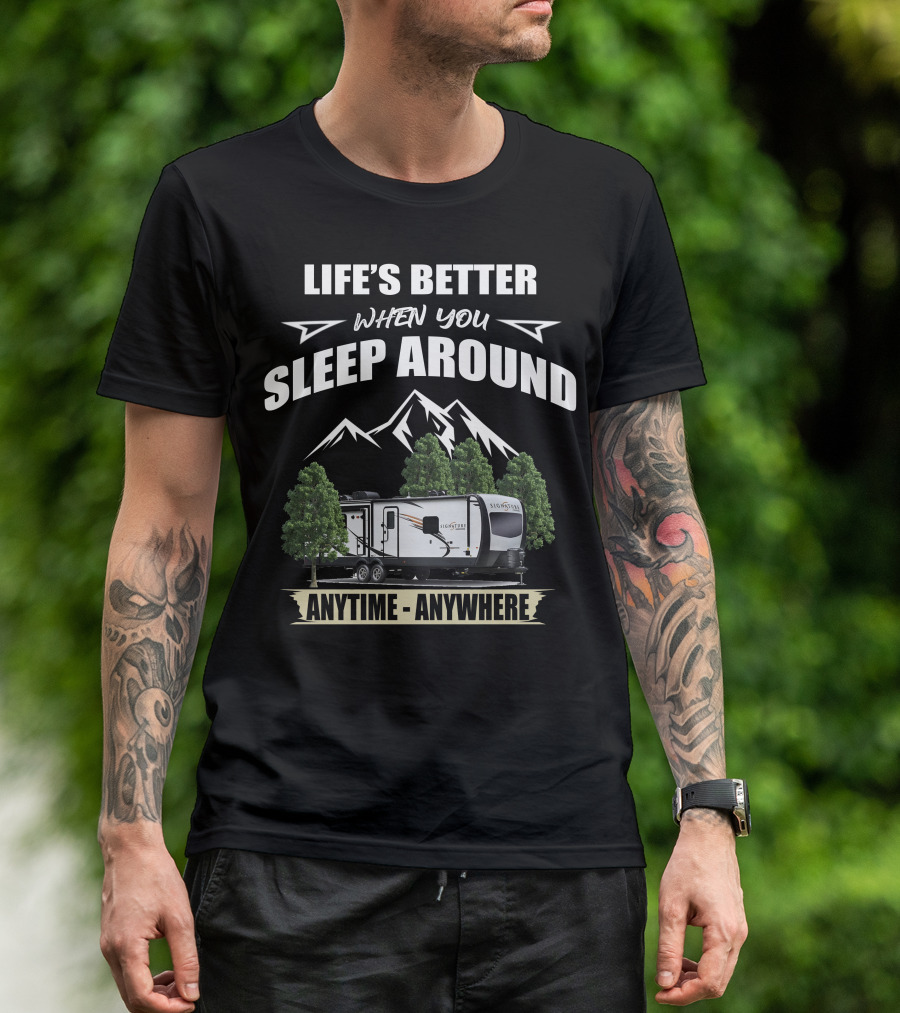LIFE'S BETTER WHEN YOU SLEEP AROUND ROCKWOOD SIGNATURE ULTRA LITE ANYTIME ANYWHERE T-Shirt