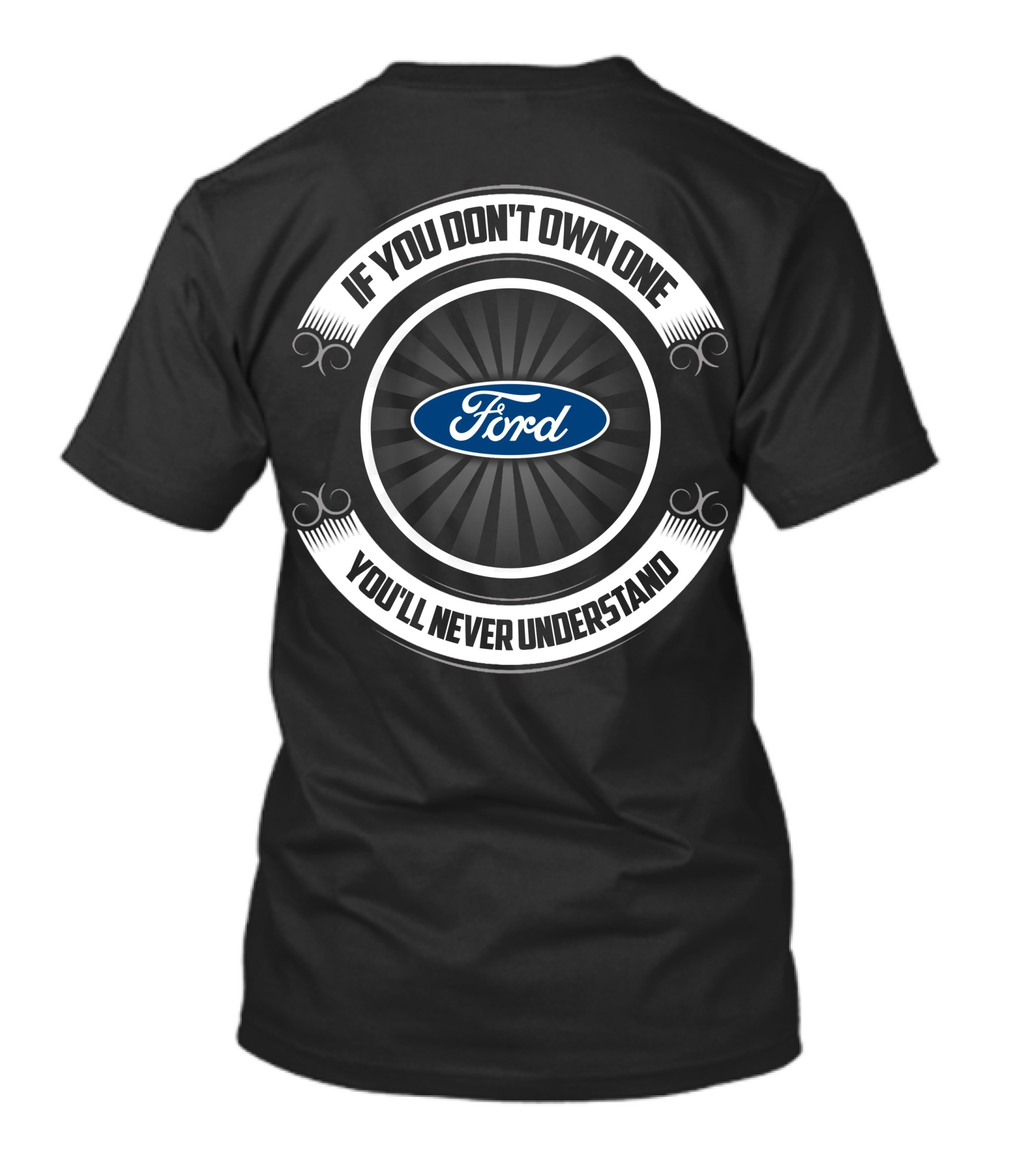Ford Truck If You Don't Own One You'll Never Understand T-Shirt