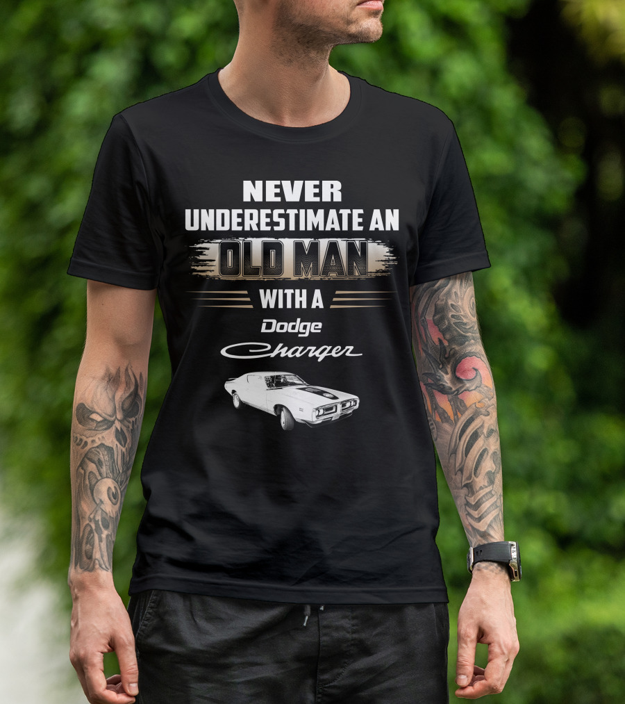 Never Underestimate An Old Man With A Dodge Charger T-Shirt