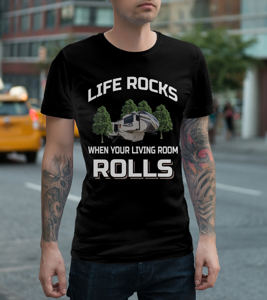 LIFE ROCKS WHEN YOUR LIVING ROOM ROLLS Grand Design Solitude 380FLR T-Shirt