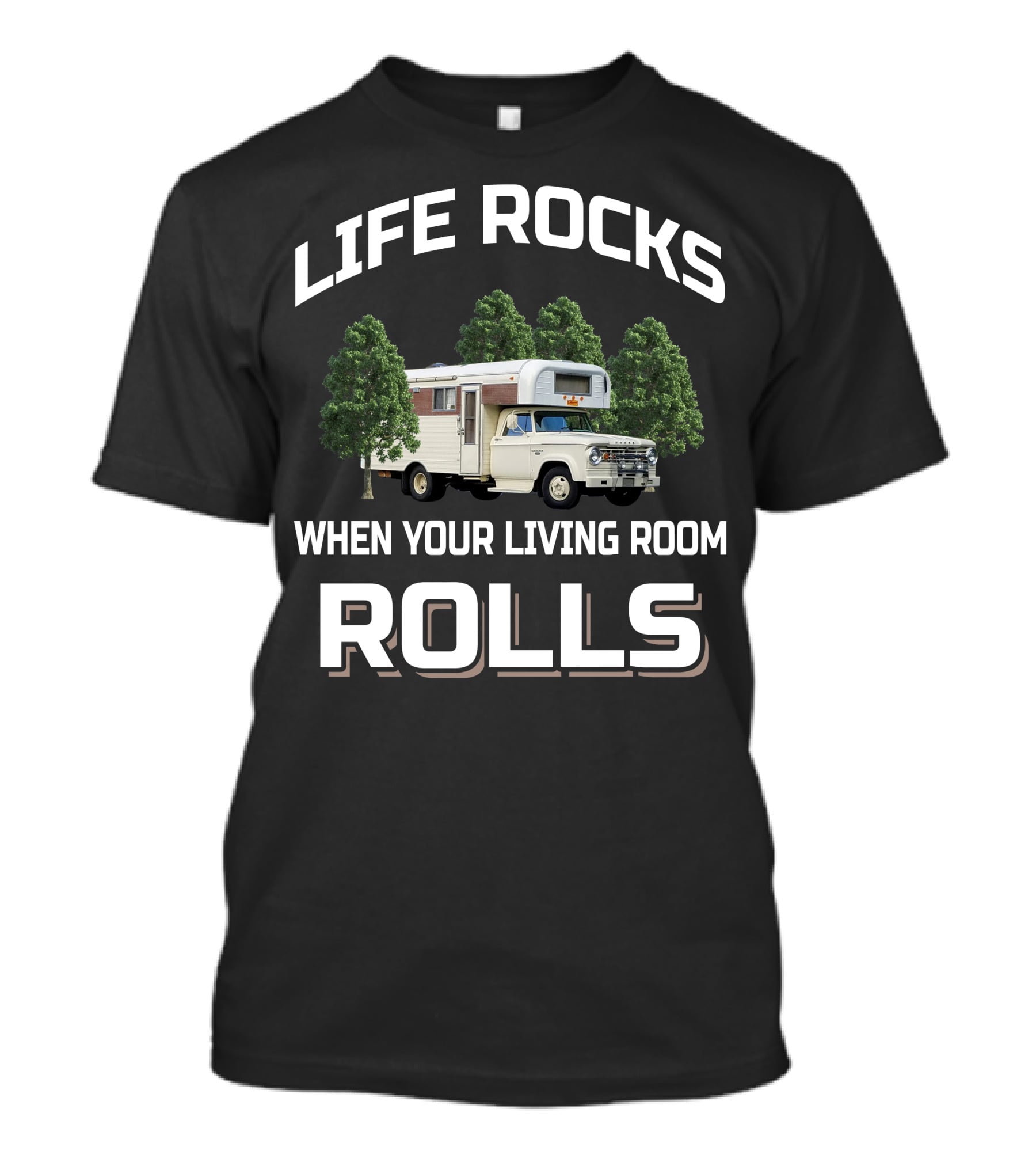 LIFE ROCKS WHEN YOUR LIVING ROOM ROLLS Vintage Chinook Truck Camper T-Shirt