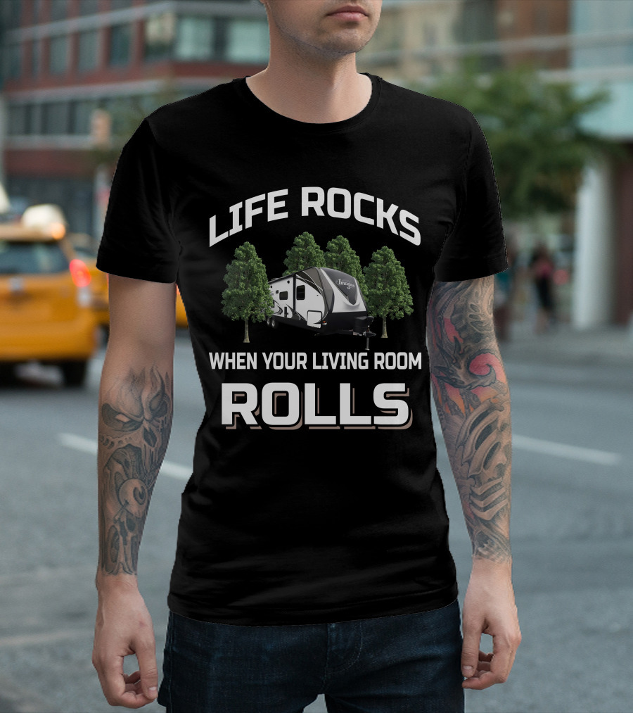 LIFE ROCKS WHEN YOUR LIVING ROOM ROLLS Grand Design Imagine 2600RB T-Shirt
