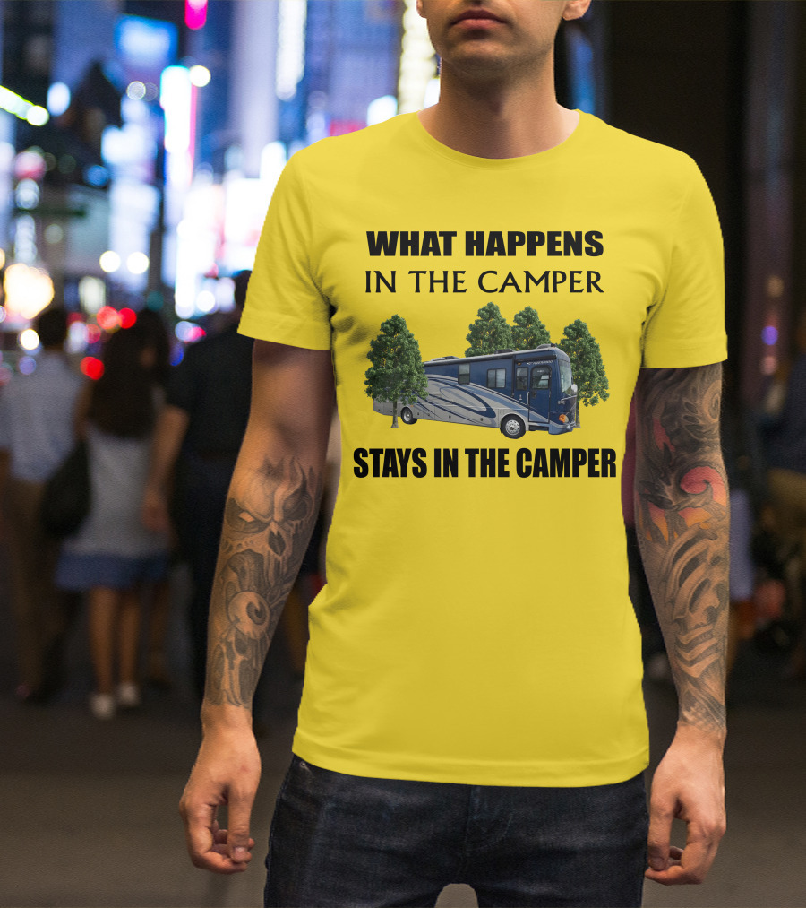 What Happens In The Camper Stays In The Camper 2007 Fleetwood Excursion T-Shirt