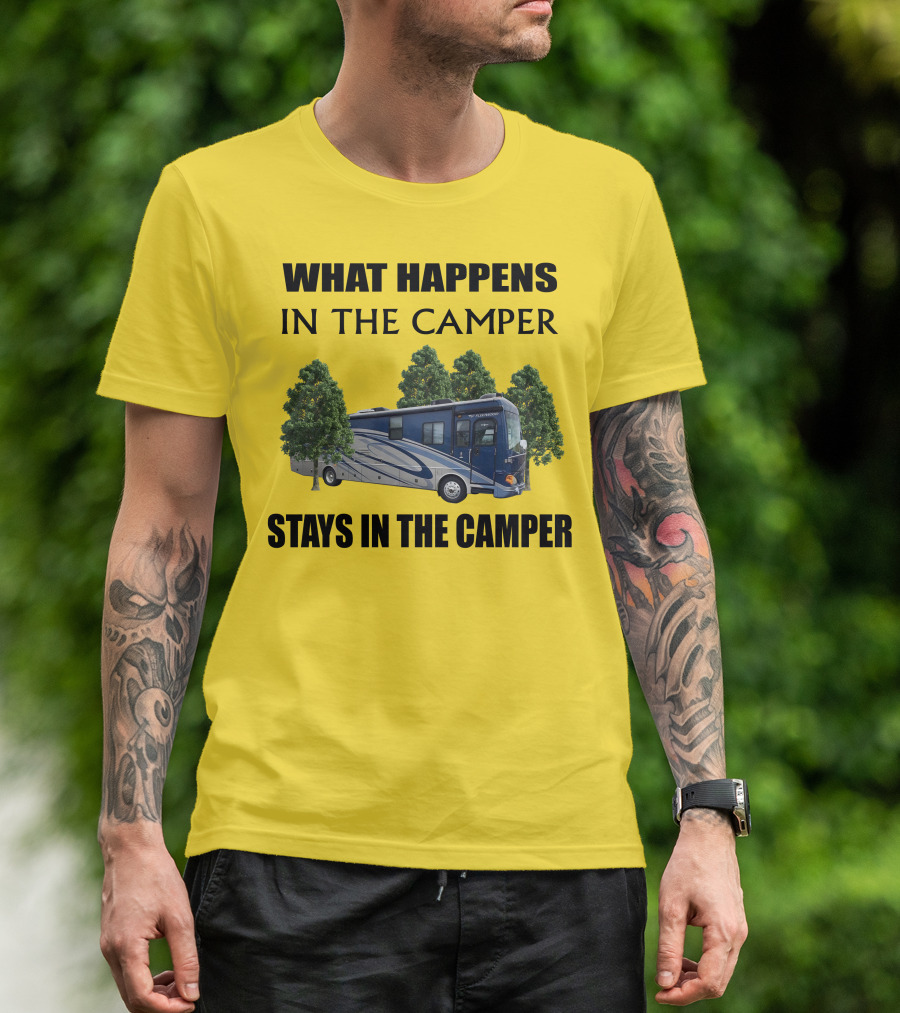 What Happens In The Camper Stays In The Camper 2007 Fleetwood Excursion T-Shirt