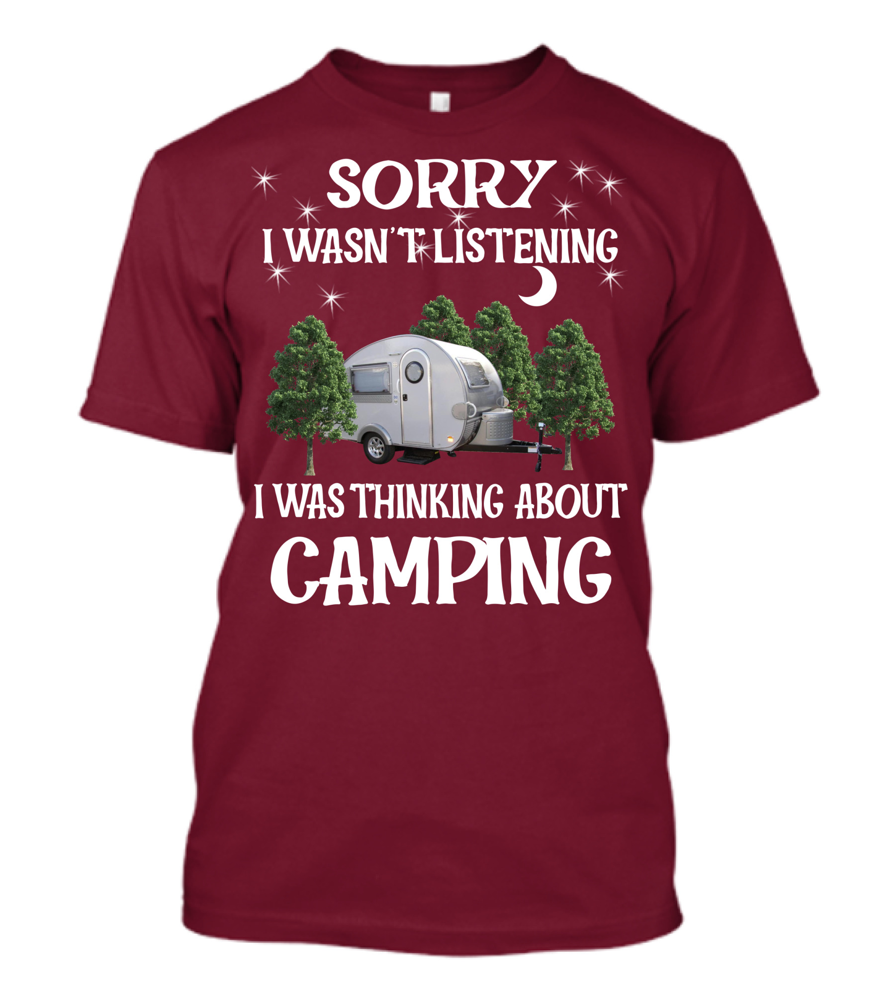 Sorry I Wasn't Listening I Was Thinking About Camping T@b Max T-Shirt