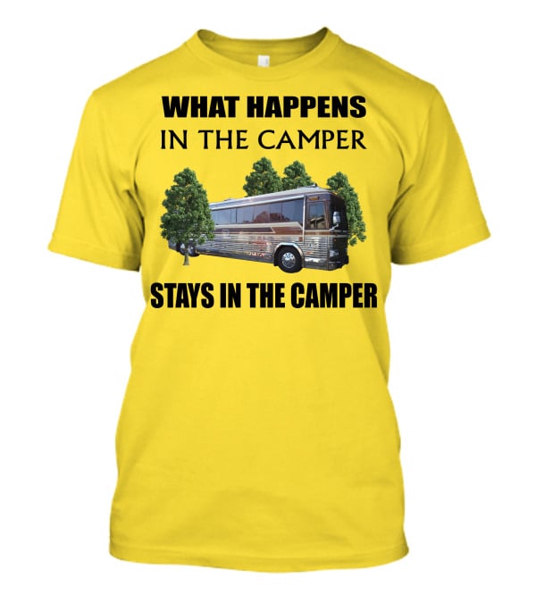 1995 Prevost Country Coach XL What Happens In The Camper Stays In The Camper T-Shirt