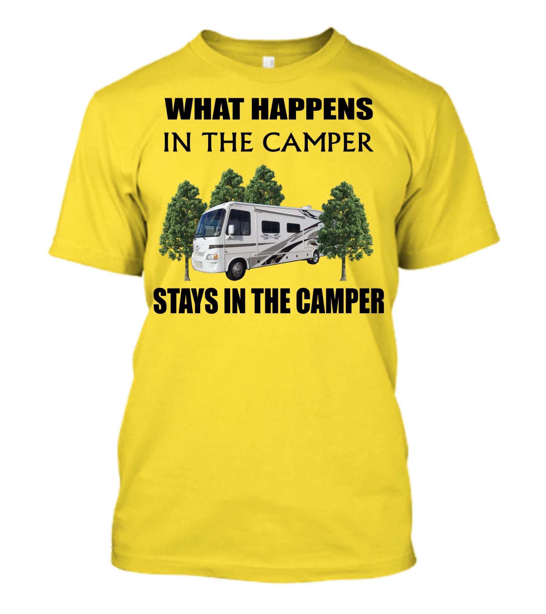 WHAT HAPPENS IN THE CAMPER STAYS IN THE CAMPER 2007 Outlaw Toy Hauler RV T-Shirt