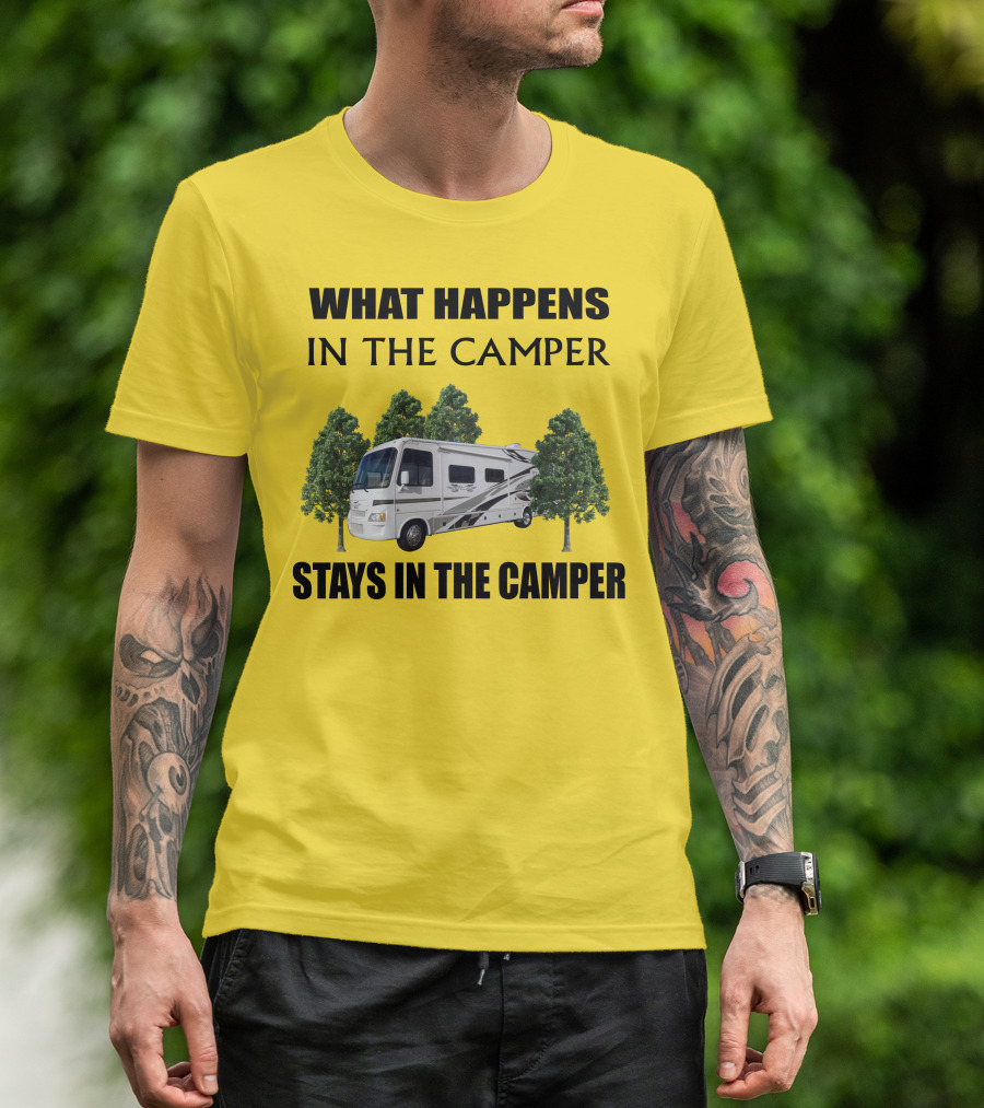 WHAT HAPPENS IN THE CAMPER STAYS IN THE CAMPER 2007 Outlaw Toy Hauler RV T-Shirt